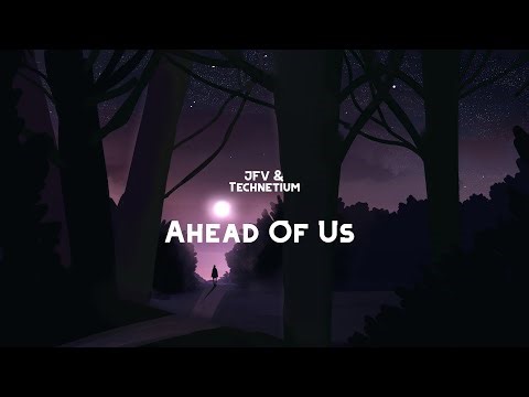 JFV & Technetium - Ahead Of Us