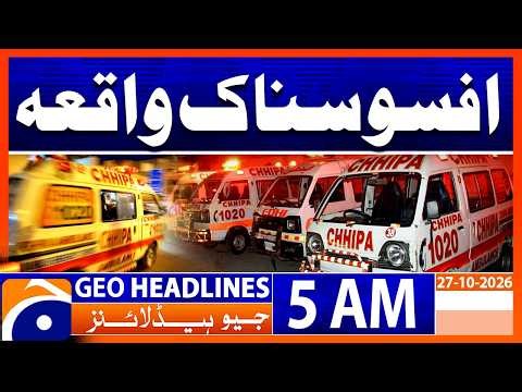 Sad Incident | Latest Update | 5 AM GEO News Headlines | 27 Oct 2026