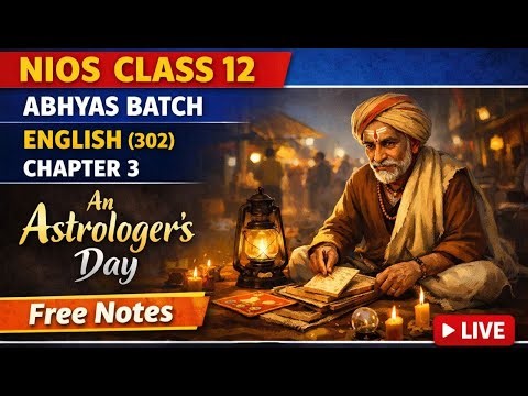 NIOS CLASS 12 ENGLISH (302) CHAPTER 3 An Astrologer's Day Abhyas Batch NIOS APRIL 2026 EXAM