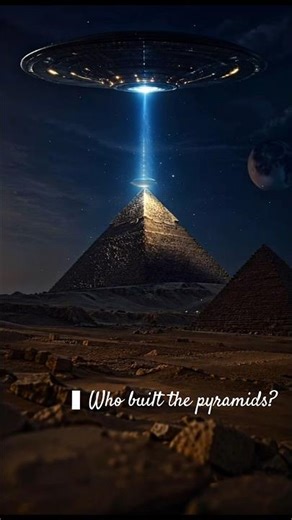 Were Pyramids built by Aliens?