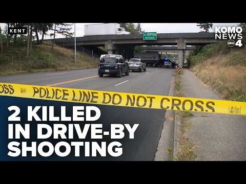 2 killed during drive-by shooting under I-5 overpass in Kent; no suspects arrested