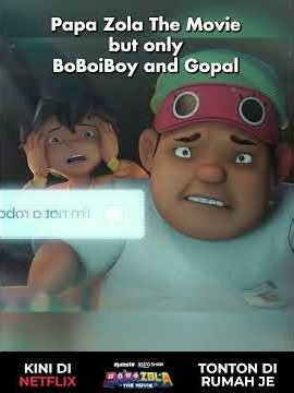 Papa Zola The Movie but only BoBoiBoy and Gopal #papazola #boboiboy #gopal