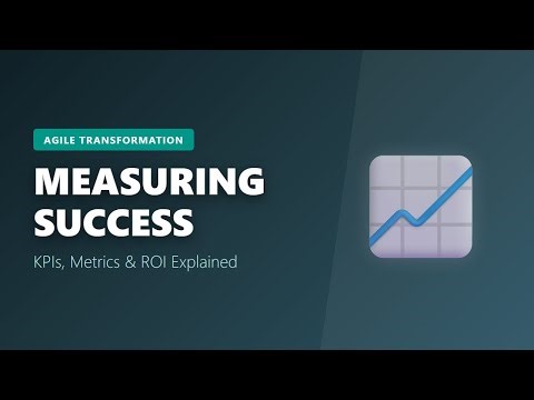 Measuring Agile Transformation Success: KPIs & Business Impact