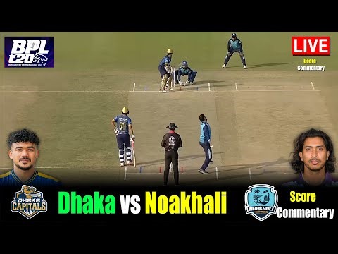 BPL Score 2026 | Noakhali VS Dhaka 22nd T20 Commentary & Analysis | বিপিএল স্কোর ২০২৬