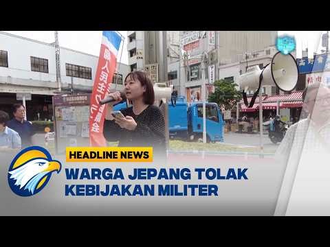 [HEADLINE NEWS, 06/07] Massa Turun ke Jalan Tolak Kebijakan Militer Jepang