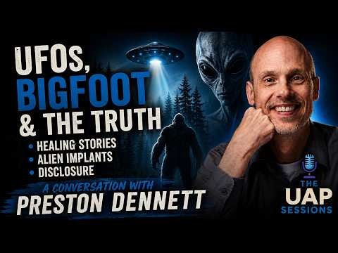 UFOs, Bigfoot & Alien Implants: Preston Dennett Explains All