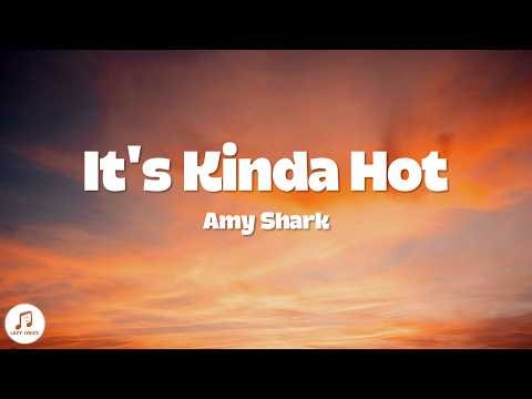 Amy Shark - It's Kinda Hot (Lyrics)