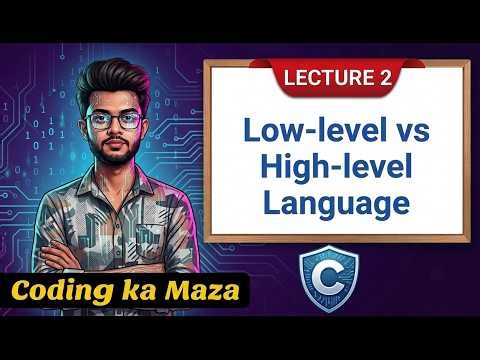Low vs High Level Language | Machine & Assembly Language Explained | C Course #2 | Coding ka Maza