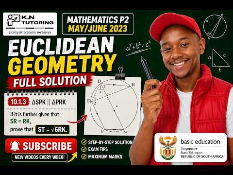 Grade 12 Maths NSC P2 May/June 2023 | Euclidean Geometry (Question 8- 10 Solution) [ Katlego Nakedi]