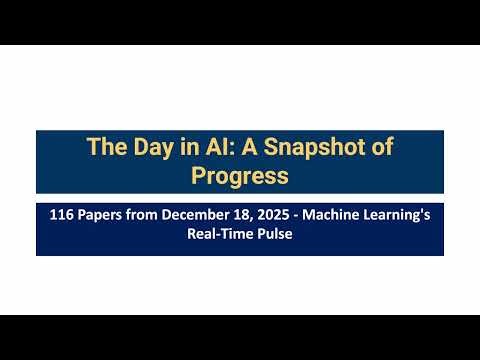 AI Frontiers: 116 ML Papers Analyzed from Dec 18, 2025