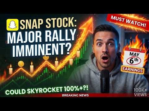 SNAP Stock Will EXPLODE After May 6th Earnings – My Bullish Breakdown (70-100% Upside?)