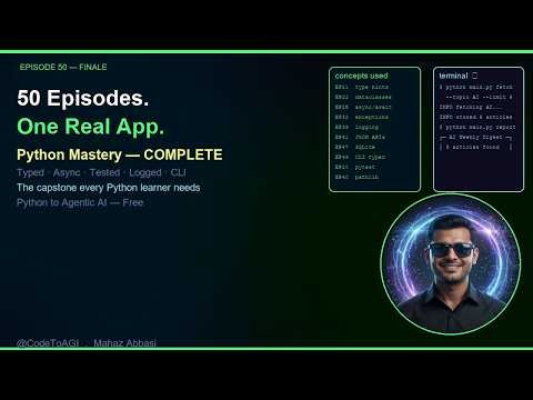 50 Episodes of Python — Now Build a REAL App | Ep 50 | CodeToAGI