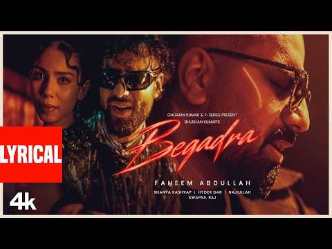 Beqadra (Lyrical Video): Faheem Abdullah | Shanya Kashyap | Hyder Dar | Najiullah