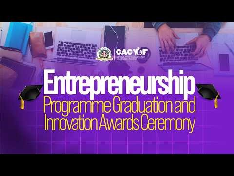 CACYOF POST-CONFERENCE ENTERPRENEURSHIP PROGRAM (GRADUATION AND INNOVATION AWARDS CEREMONY)