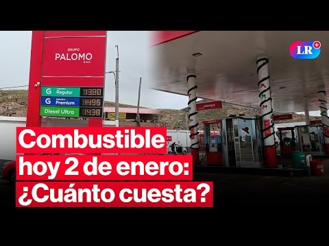 🔴¿CUÁNTO CUESTA? Precios de COMBUSTIBLES: gasolina, GLP y diésel HOY 2 de enero Perú | #EnVivoLR