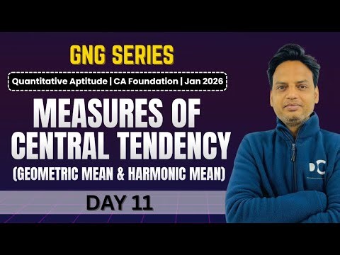 GNG Quantitative Aptitude | Day 11 | Geometric Mean & Harmonic Mean | CA Foundation | Jan 2026