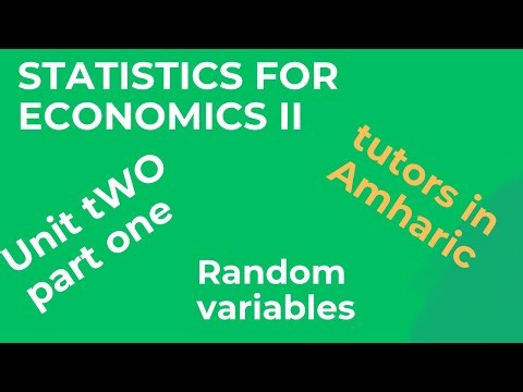 STATISTICS II UNIT TWO PART ONE ABOUT RANDOM VARIABLES