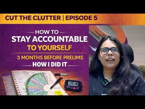 DAY 5 | CUT THE CLUTTER: How to Stay Accountable to Yourself? | Prelims 2026 | UPSC CSE | Sunya IAS