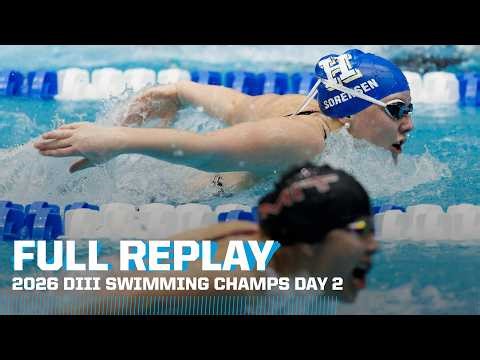 2026 DIII swimming and diving championships Day 2 | FULL REPLAY