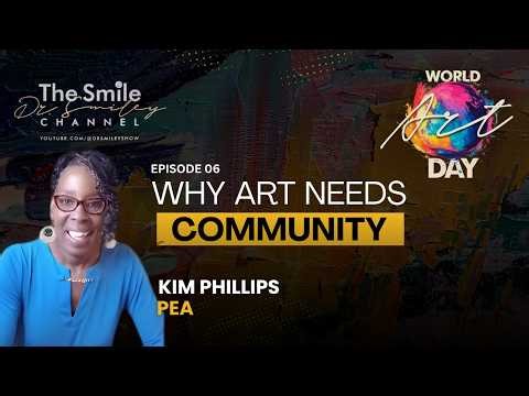 Kim Phillips Pea: Why Artists Need Support to Shine | Episode 6