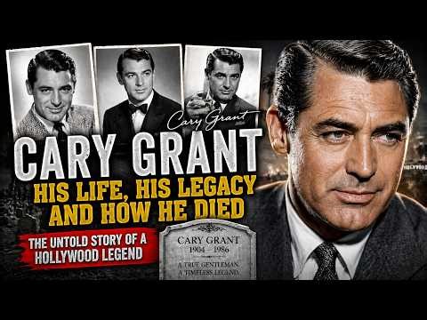 Cary Grant: The Story Behind His Life and Death