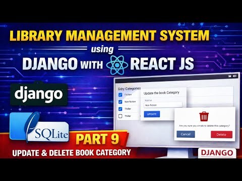 Library Management System using Django with React JS | Part 9 | Update & Delete Book Category