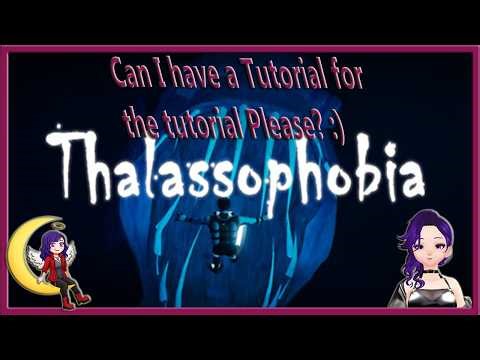 Can I have a tutorial for the tutorial please because apparently im stupid Thalassophia