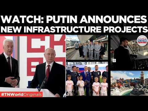 Putin Unveils Moscow Mega Projects as Russia Supercharges Urban Infrastructure | Times Now World