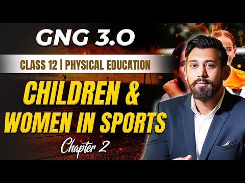 CHILDREN AND WOMEN IN SPORTS | ONE SHOT | Class 12 | Physical Education | Chapter 2