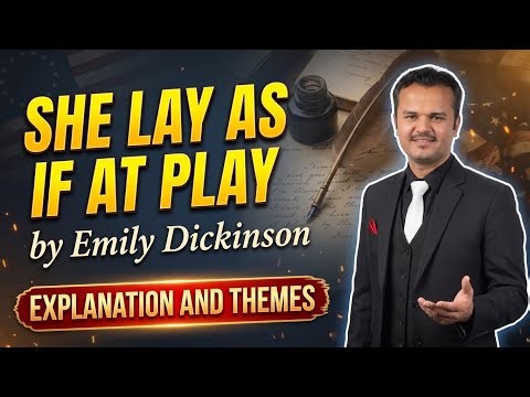 She Lay as if at Play by Emily Dickinson | Summary, Explanation, Themes & Analysis