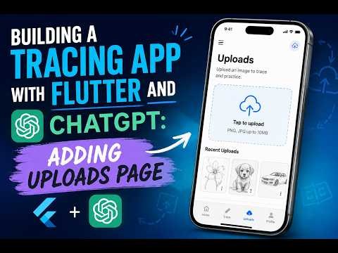 building a tracing app with flutter and chatgpt: adding uploads page