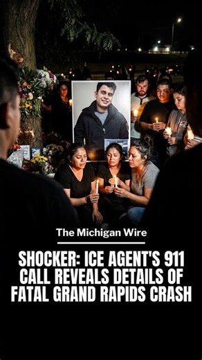 SHOCKER: ICE AGENT'S 911 CALL REVEALS DETAILS OF FATAL GRAND RAPIDS CRASH