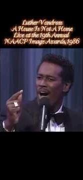 Luther Vandross - A House Is Not A Home, Live at the 19th Annual NAACP Image Awards, 1986