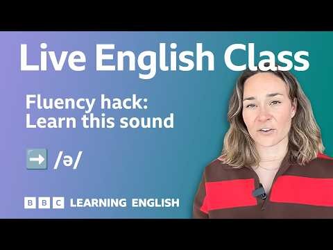 Schwa: Improve your fluency with the most common sound in English: Live English Class
