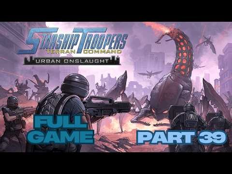 Starship Troopers Terran Command Urban Onslaught (2024) Walkthrough Campaign Part 39 No Commentary