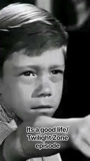 Its a good life/Twilight zone episode