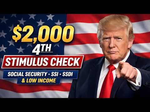 $2,000 4th Stimulus Check Update 2026 | Social Security, SSI, SSDI & Low Income News