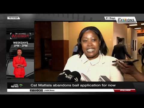 Cat Matlala abandons bail application for now