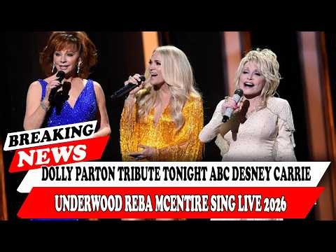 Dolly Parton Tribute Tonight Abc Desney Carrie Underwood Reba Mcentire Sing Live 2026