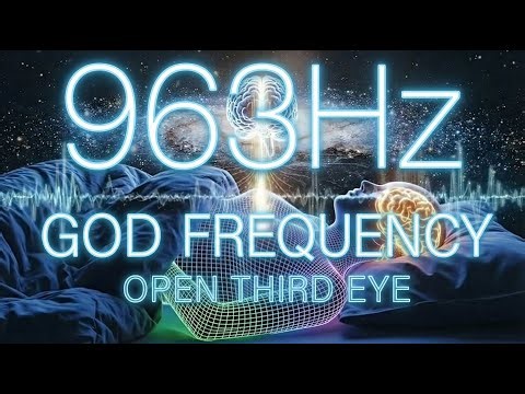 ASK THE UNIVERSE | 963Hz Manifestation Music: Connect to Source Energy & Pure Consciousness