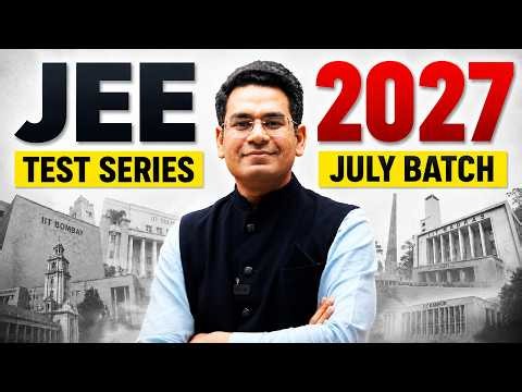 JEE 2027: The Most Relevant Test Series for JEE 2027 | July Batch | MathonGo | Anup sir