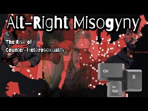 Alt-Right Misogyny & The Rise of Counter-Heterosexuality