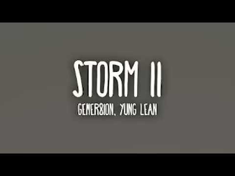 Storm II - GENER8ION, Yung Lean (Lyrics)