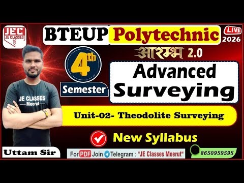 🔥13 Advance Surveying UPBTE 4th Semester Civil Engineering आरम्भ बैच 2.0 New Syllabus || JEC