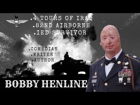 EP#97 Bobby Henline 82nd Airborne, 4 x Iraq tours, IED Survivor, comedian ,writer, author & actor.