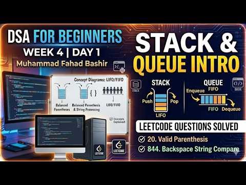 DSA for Beginners | Week 4: Day 1 Stack & Queue Leet Code 20,844