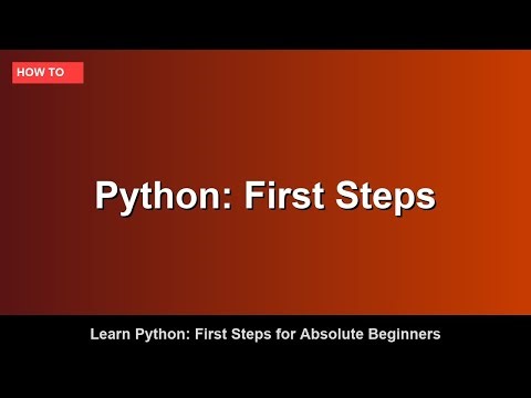 Learn Python: First Steps for Absolute Beginners