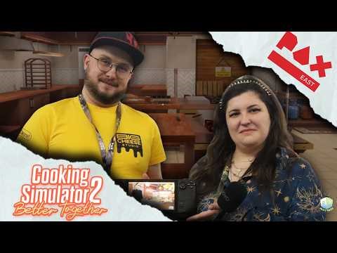 What is "Cooking Simulator 2: Better Together" - PAX East 2026 | All Ages of Geek