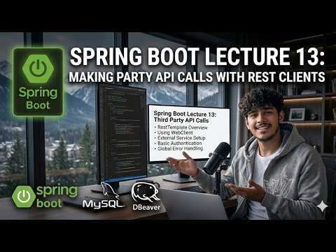Lecture 13 | Spring Boot REST Client Tutorial | Call External APIs in Spring Boot |