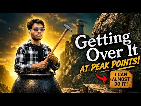 Getting Over It at Peak Points 😱 | Almost Fell From Top!